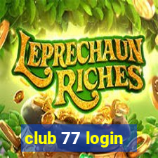 club 77 login