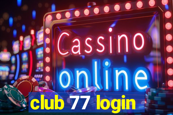 club 77 login