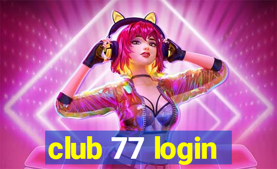 club 77 login