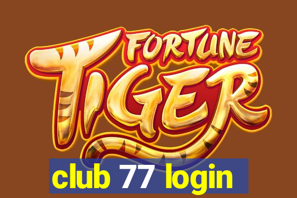 club 77 login