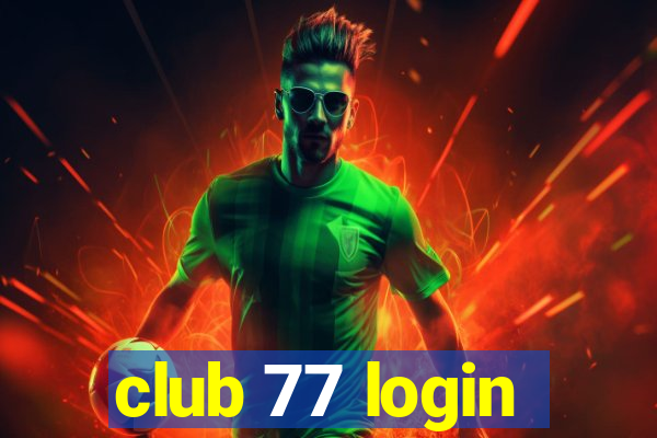 club 77 login