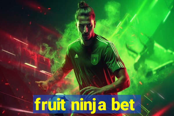 fruit ninja bet