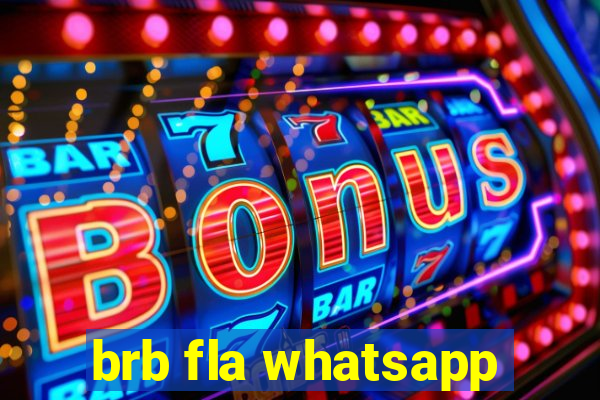 brb fla whatsapp