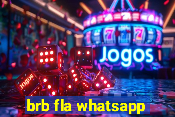 brb fla whatsapp