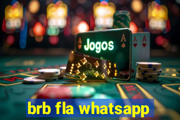 brb fla whatsapp