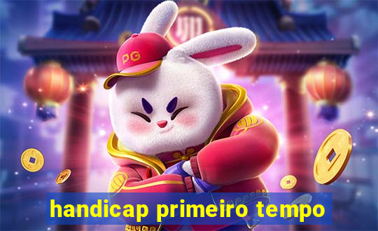 handicap primeiro tempo