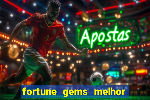 fortune gems melhor horario para jogar