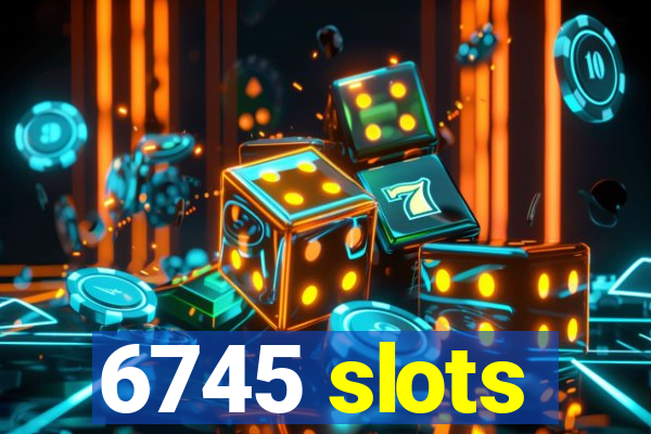 6745 slots