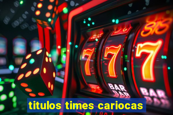 titulos times cariocas