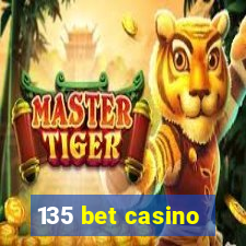 135 bet casino