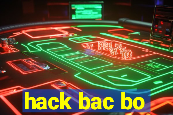 hack bac bo