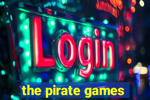 the pirate games