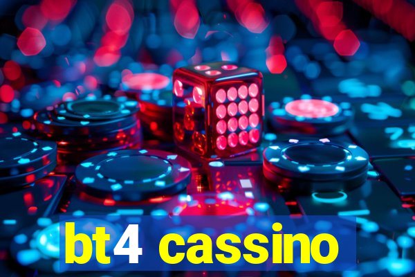 bt4 cassino