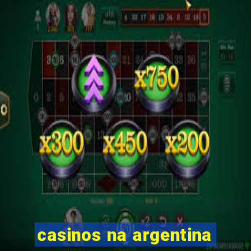 casinos na argentina