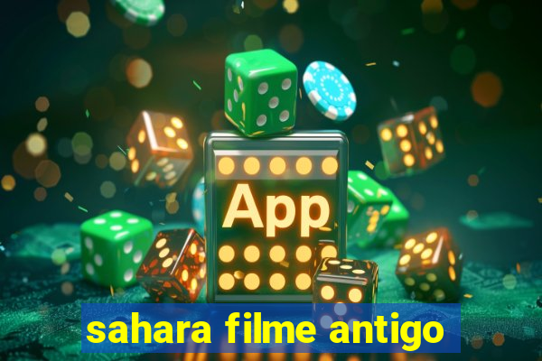 sahara filme antigo