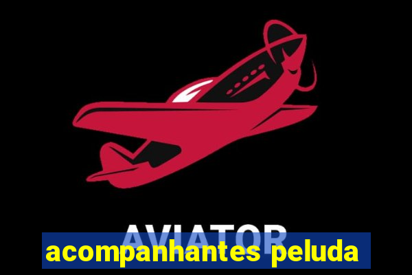 acompanhantes peluda