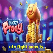 ufc fight pass tv