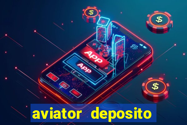 aviator deposito minimo 1 real