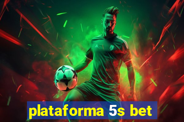 plataforma 5s bet