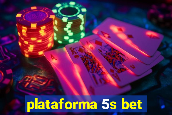 plataforma 5s bet