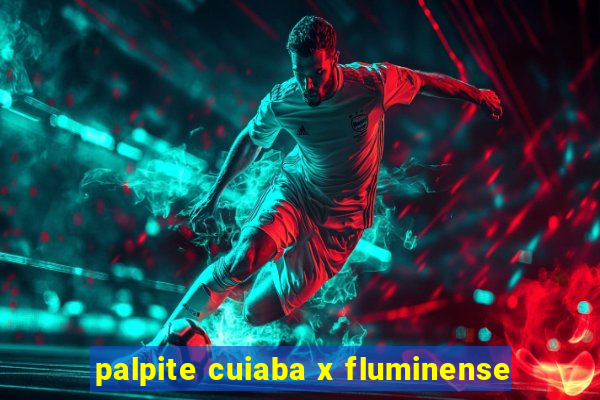 palpite cuiaba x fluminense