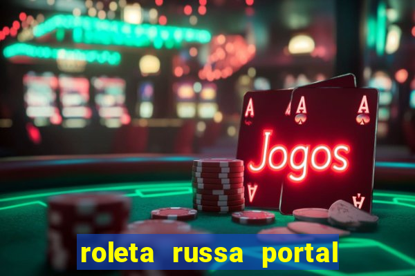 roleta russa portal do zacarias