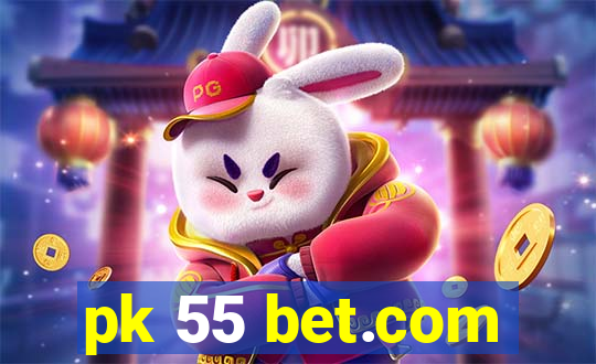 pk 55 bet.com