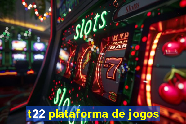 t22 plataforma de jogos