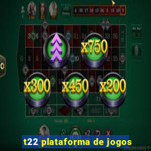 t22 plataforma de jogos