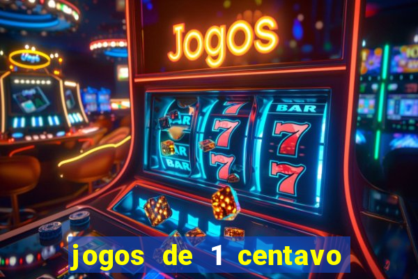 jogos de 1 centavo na blaze