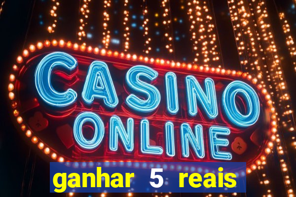 ganhar 5 reais agora pix