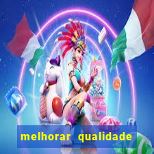 melhorar qualidade da foto ia online