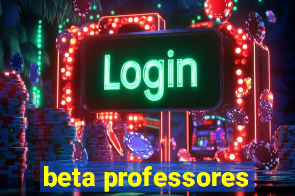 beta professores