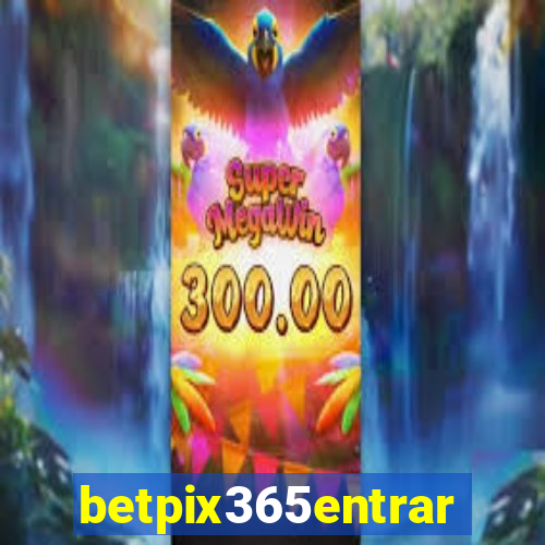 betpix365entrar