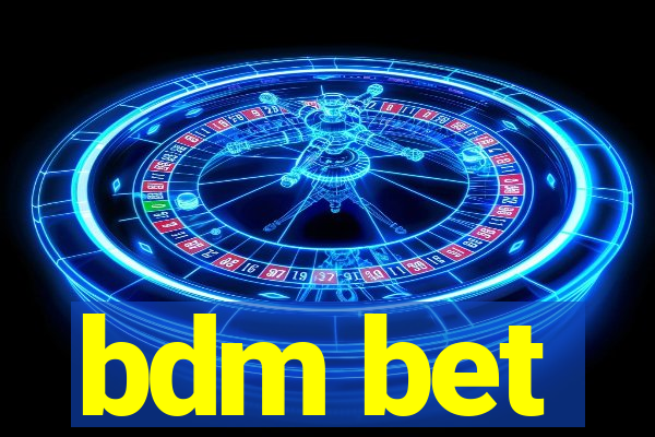 bdm bet