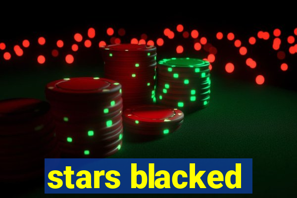 stars blacked