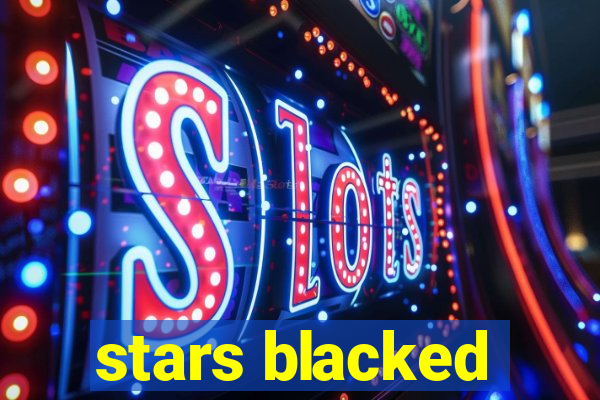 stars blacked