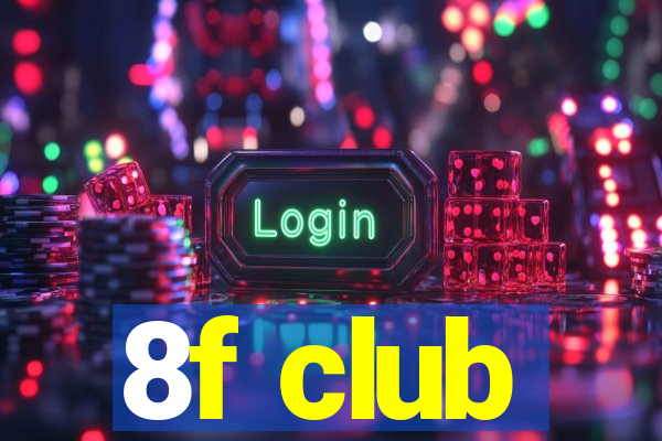 8f club