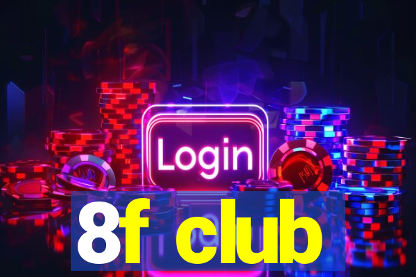 8f club