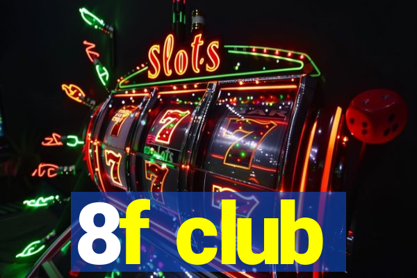 8f club