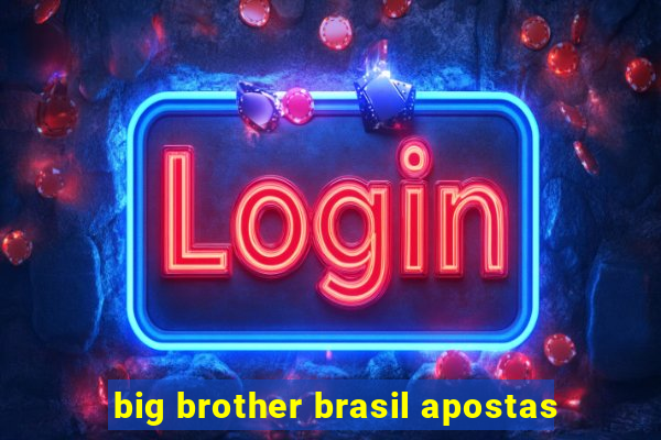 big brother brasil apostas