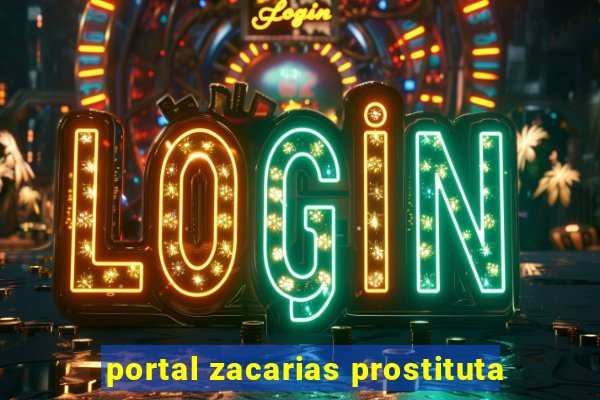 portal zacarias prostituta