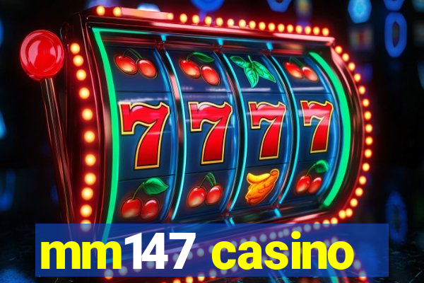 mm147 casino