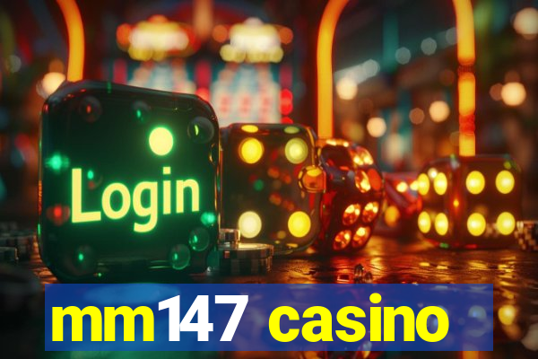 mm147 casino