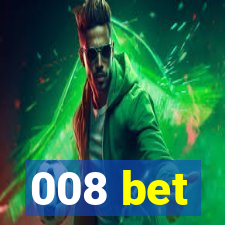 008 bet