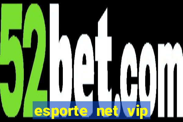 esporte net vip bet apostas