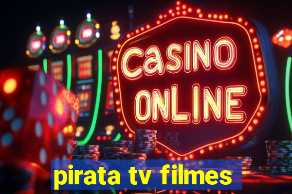 pirata tv filmes