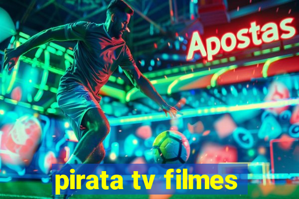 pirata tv filmes