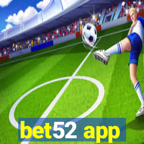 bet52 app