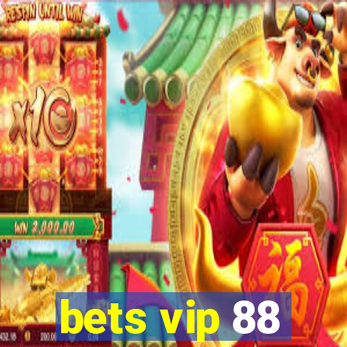 bets vip 88